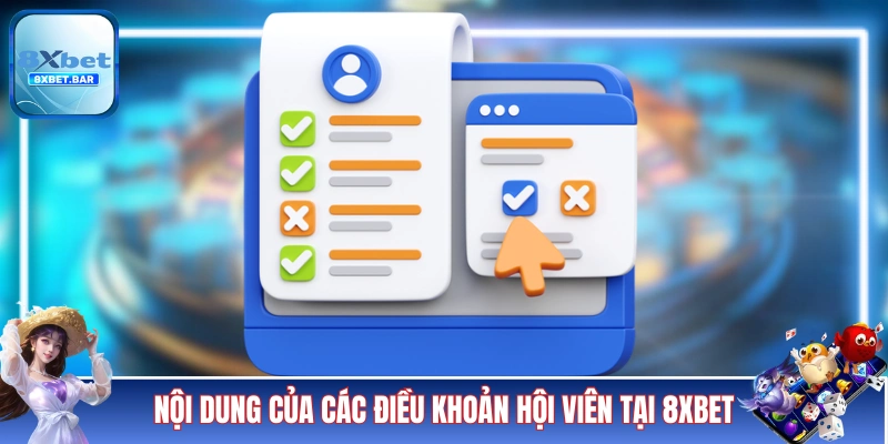 Nội dung của các điều khoản hội viên tại 8XBET