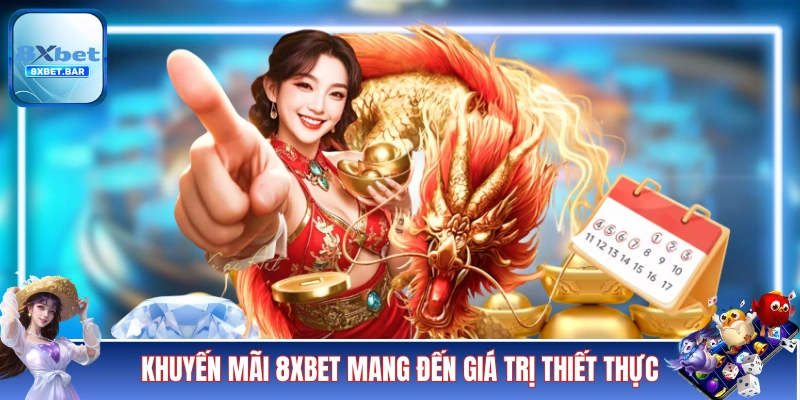 Khuyến mãi 8XBET mang đến giá trị thiết thực