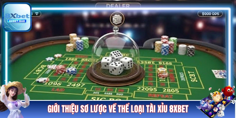 Giới thiệu sơ lược về thể loại tài xỉu 8XBET Giới thiệu sơ lược về thể loại tài xỉu 8XBET