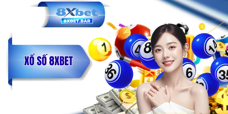 Xổ Số 8XBET - Trải Nghiệm Cực Đỉnh Với 10+ Lựa Chọn Thú Vị